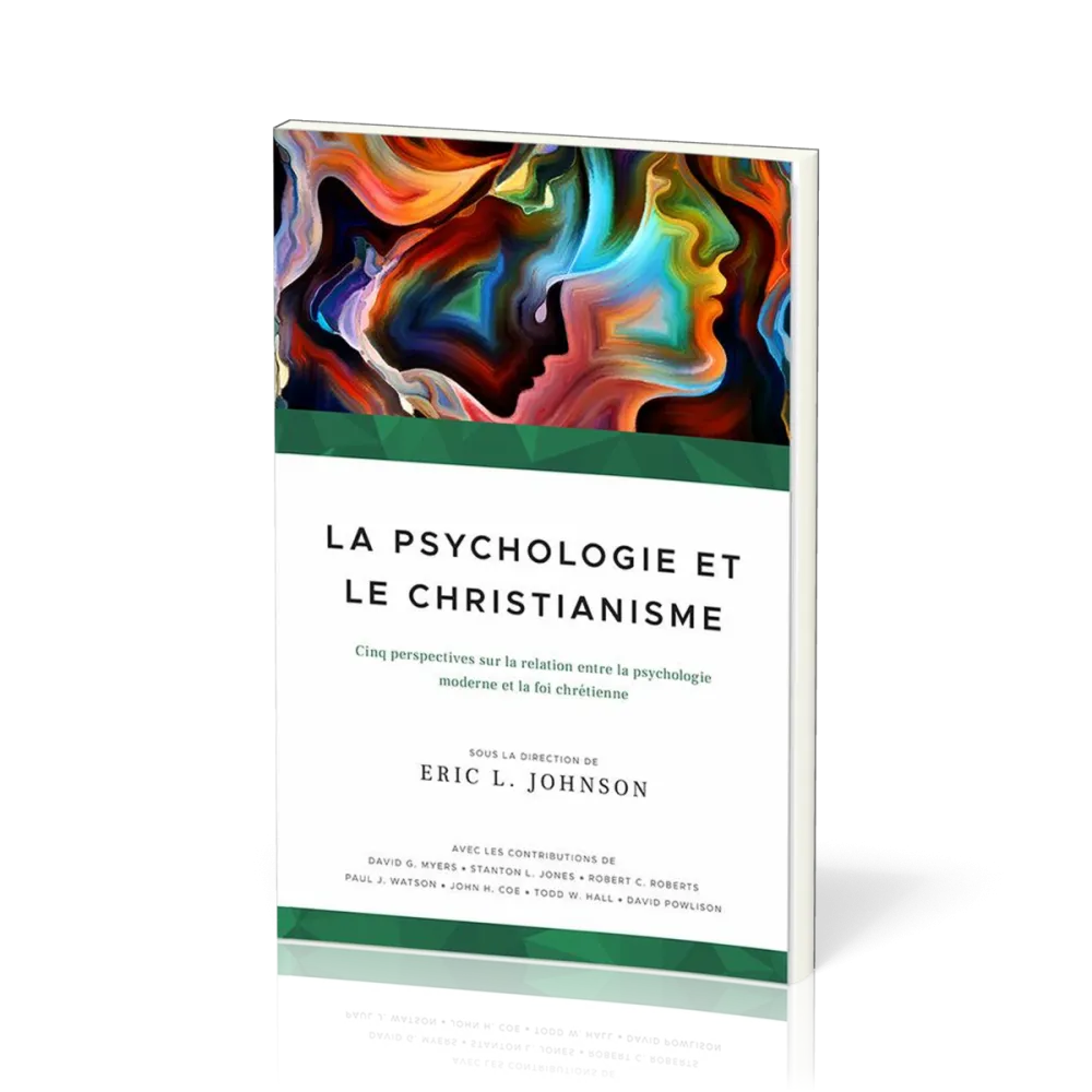 Psychologie et le Christianisme (La) - Cinq perspectives sur la relation entre la psychologie...