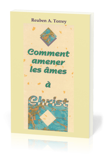 Comment amener les âmes à Christ?