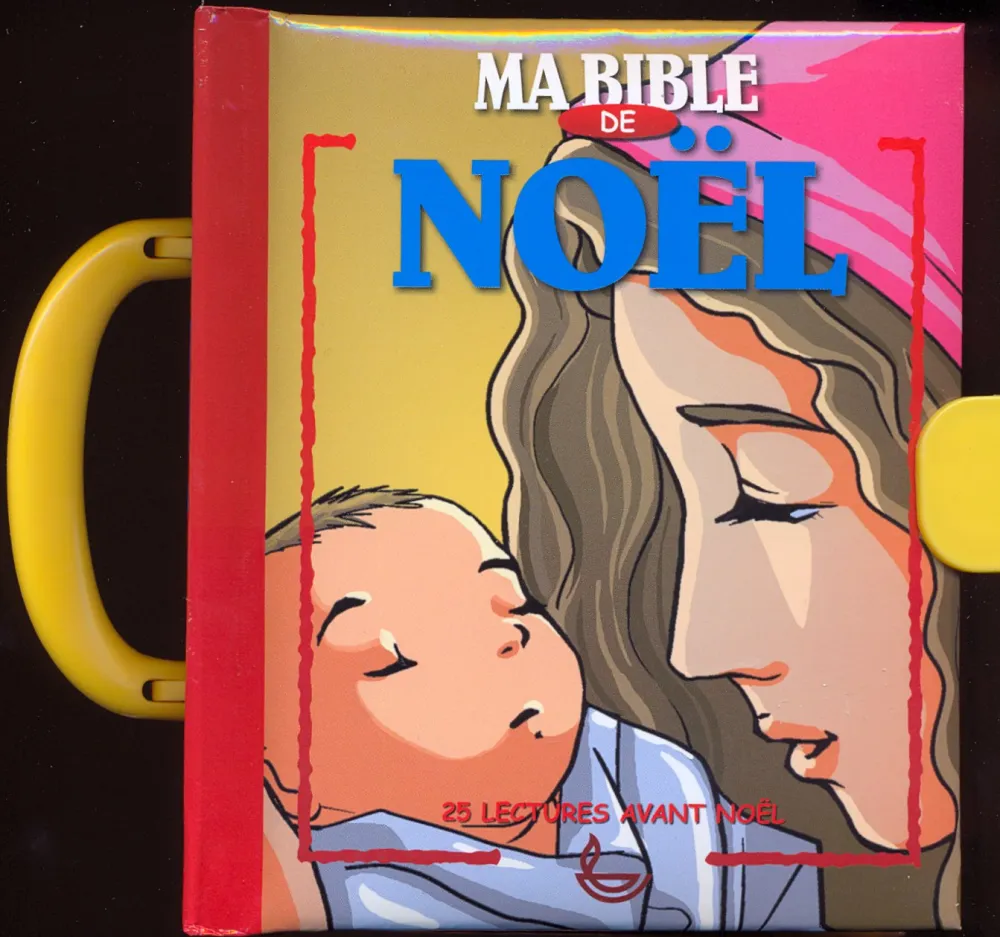 Ma Bible de Noël - 25 lectures pour préparer Noël