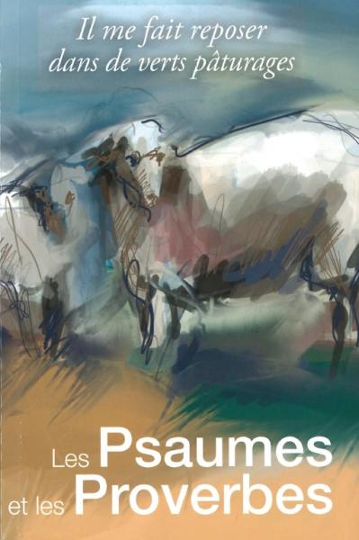 Psaumes et les Proverbes (Les) - Il me fait reposer dans de verts pâturages (format 14x21)