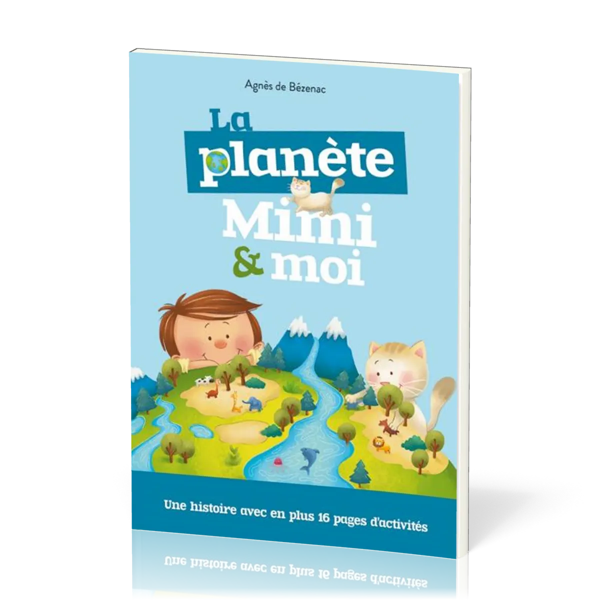 Planète, Mimi & moi (La) - Une histoire avec en plus 16 pages d’activités 