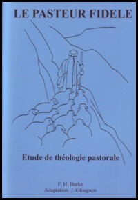 Pasteur fidèle étude de théologie pastorale (Le)