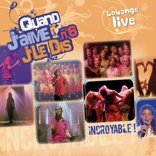 UAND J'AIME J'LE DIS N°6 [CD] INCROYABLE