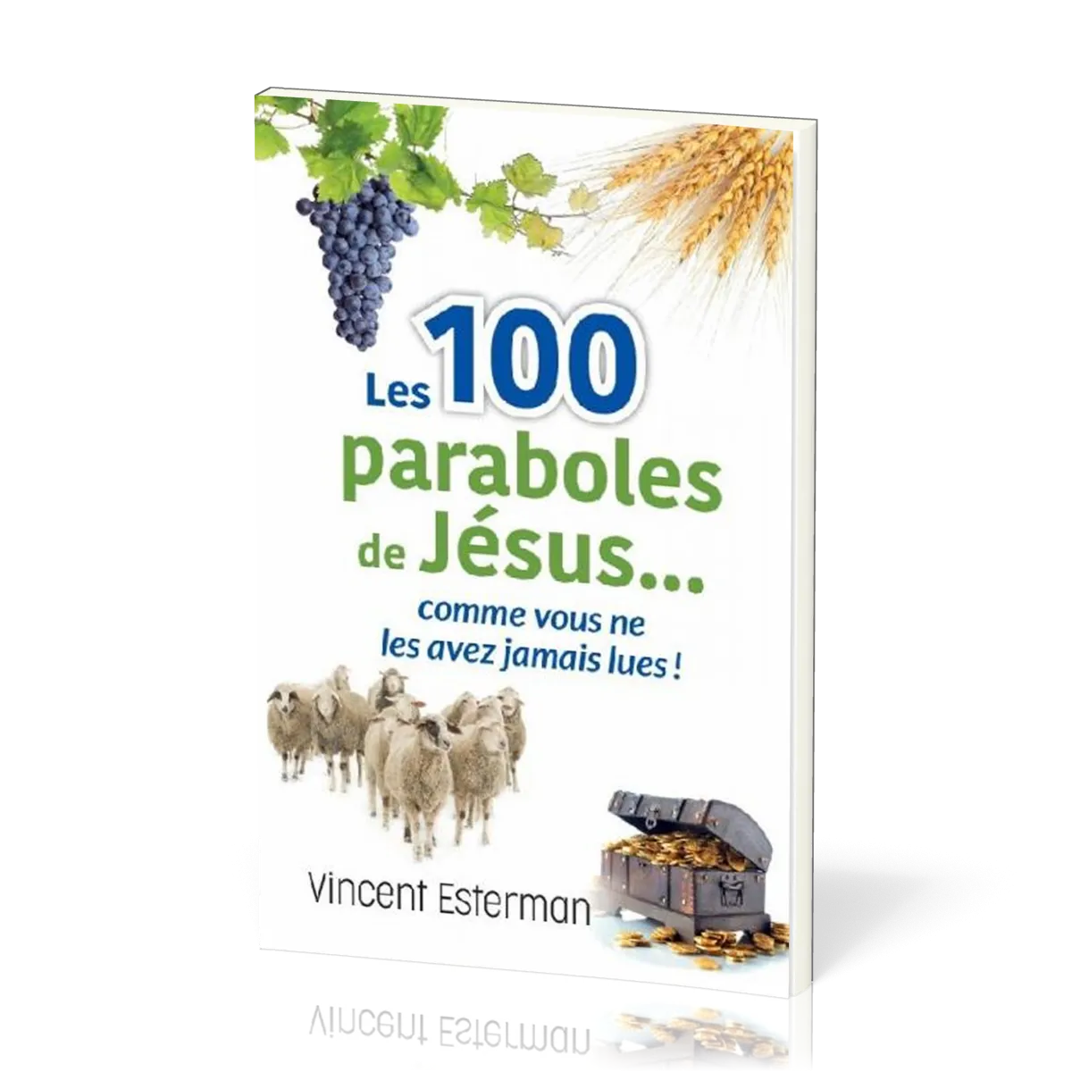 100 paraboles de Jésus … (Les) - Comme vous ne les avez jamais lues !