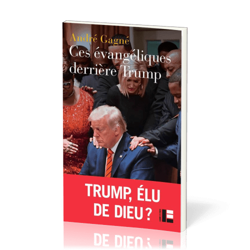 Ces évangéliques derrière Trump - Hégémonie, démonologie et fin du monde