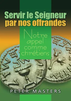 Servir le Seigneur par nos offrandes