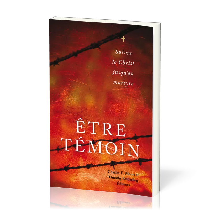Être témoin - Suivre le Christ jusqu’au martyre