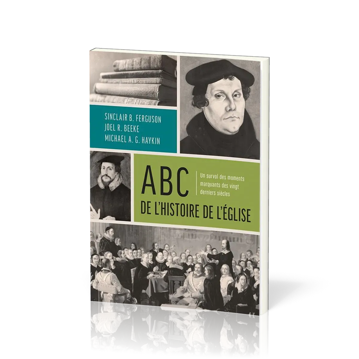 ABC de l'histoire de l'Église - Un survol des moments marquants des vingt derniers siècles