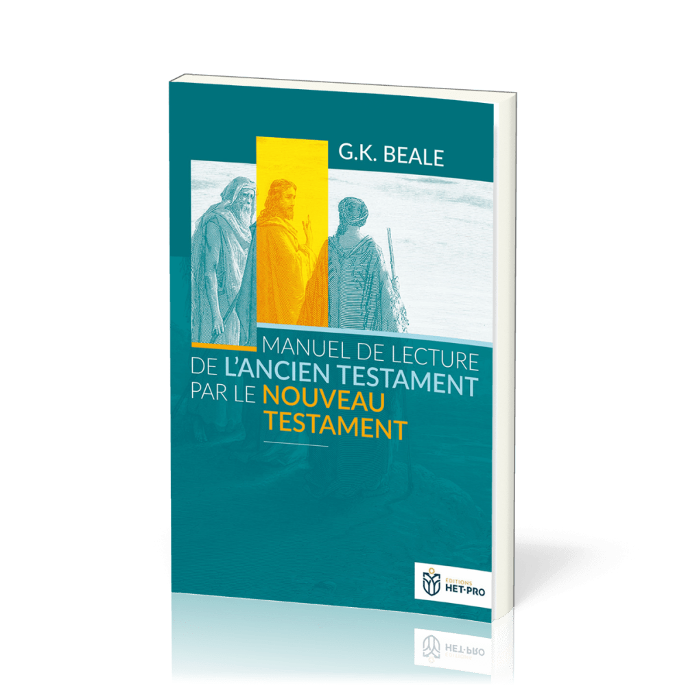 Manuel de lecture de l'Ancien Testament par le Nouveau Testament