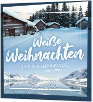 Weisse Weihnachten - und der Klimawandel - Ein Weihnachts-Verteilheft Weisse Weihnachten - und der Klimawandel - Ein Weihnachts-Verteilheft