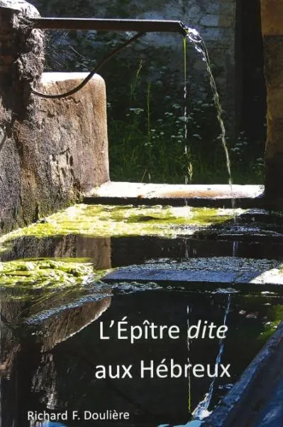 L’Épître dite aux Hébreux - [commentaire biblique]