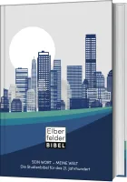 Sein Wort - meine Welt - Die Studienbibel für das 21. Jahrhundert Sein Wort - meine Welt - Die Studienbibel für das 21. Jahrhundert