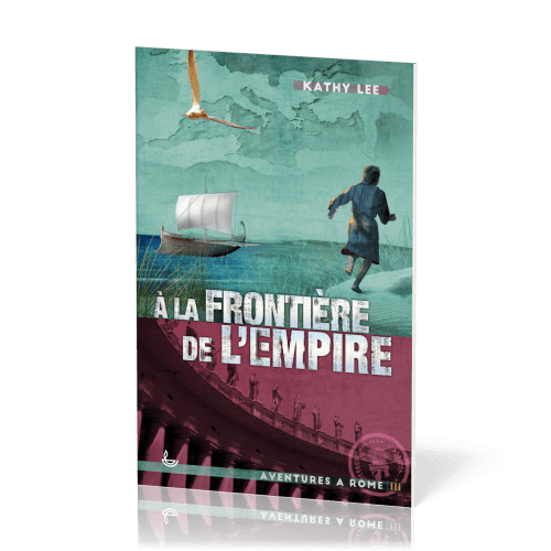 À la frontière de l'Empire - Aventures à Rome, Tome III [Nouvelle édition]