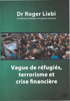 Vague de réfugiés, terrorisme et crise financière - [DVD] Que dit la Bible concernant l'avenir de...