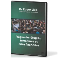 Vague de réfugiés, terrorisme et crise financière - [DVD] Que dit la Bible concernant l'avenir de...