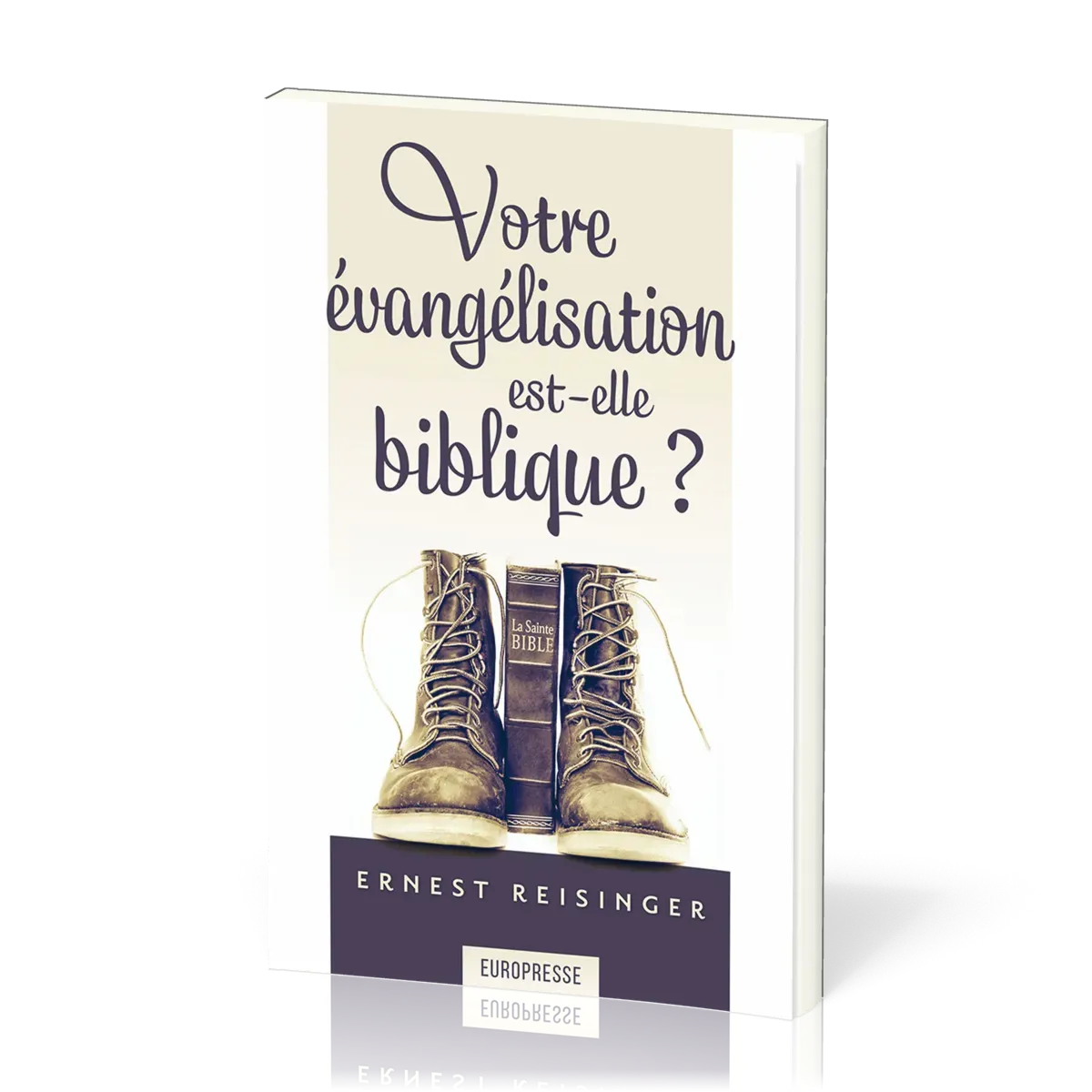 Votre évangelisation est-elle biblique ?