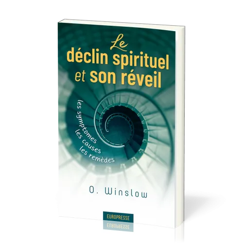 Déclin spirituel et son réveil (Le) - Les symptômes, les causes, les remèdes