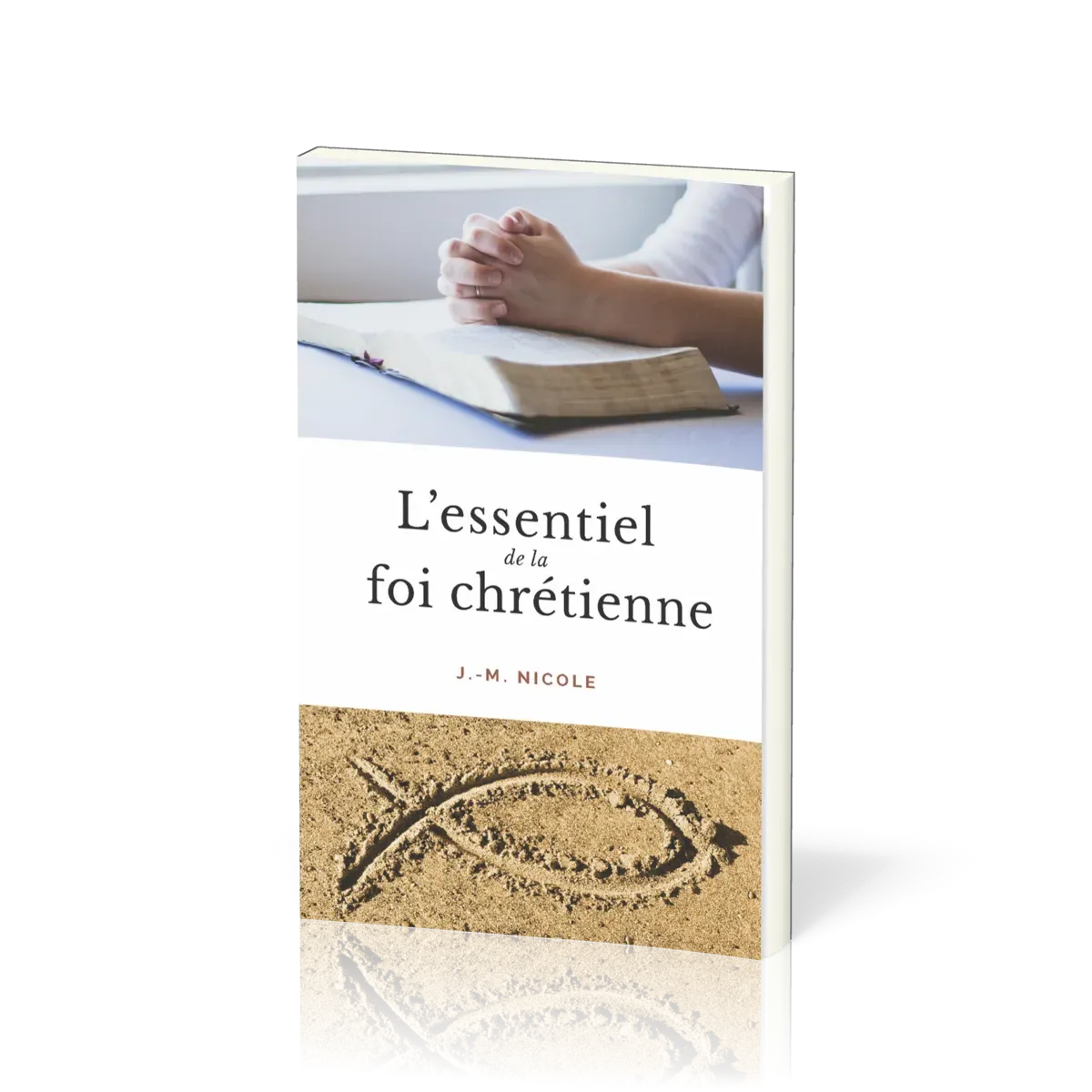 Essentiel de la foi chrétienne (L')