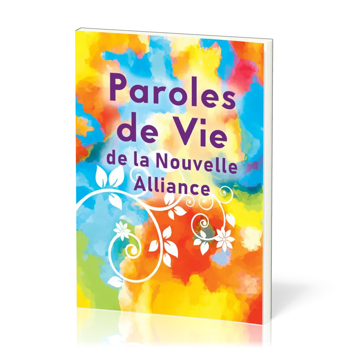 Paroles de Vie de la Nouvelle Alliance - Nouveau Testament