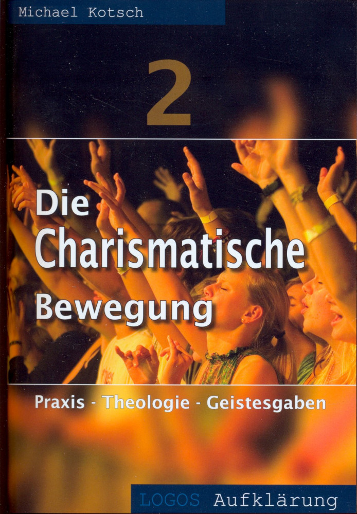 Die charismatische Bewegung - Teil 2 - Praxis - Theologie - Geistesgaben - Logos Aufklärung