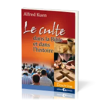 Culte dans la Bible et dans l'histoire (Le)