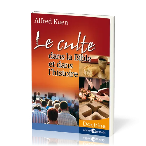 Culte dans la Bible et dans l'histoire (Le)
