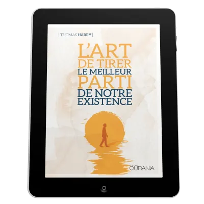 Art de tirer le meilleur parti de notre existence (L') - EBOOK