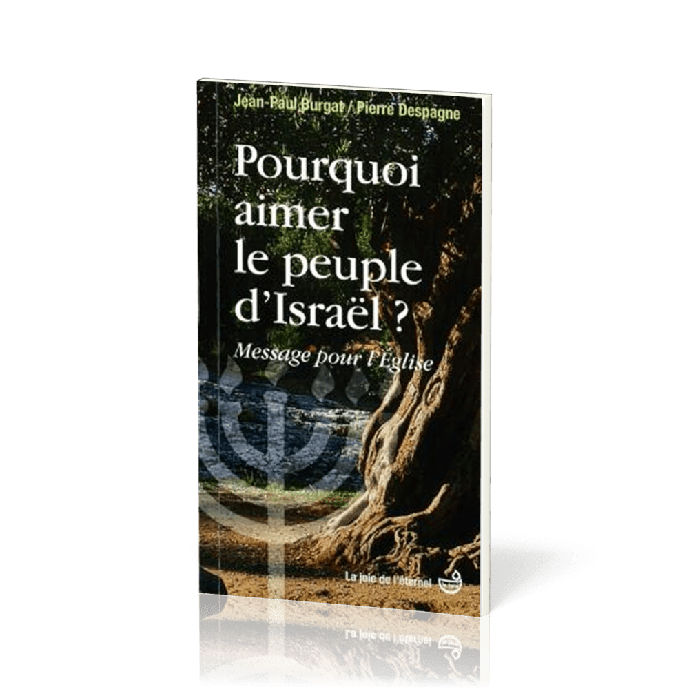 Pourquoi aimer le peuple d'Israël?  - Message pour l'Eglise