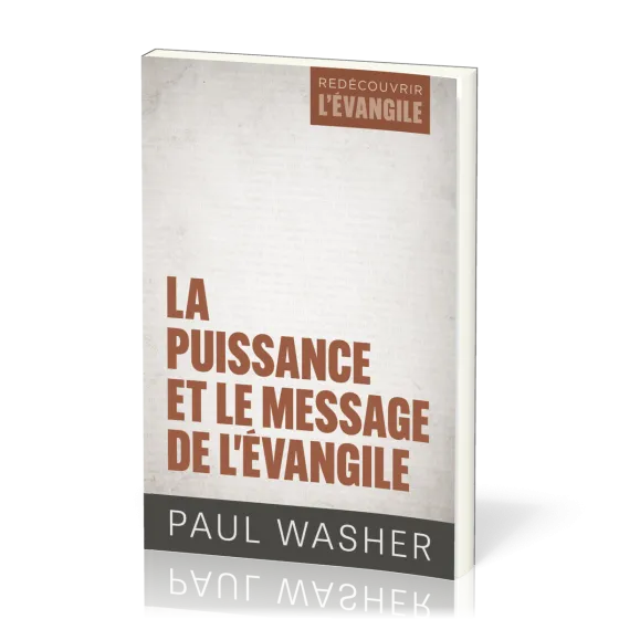 Puissance et le message de l'Évangile (La) - [Série Redécouvrir l'Évangile]