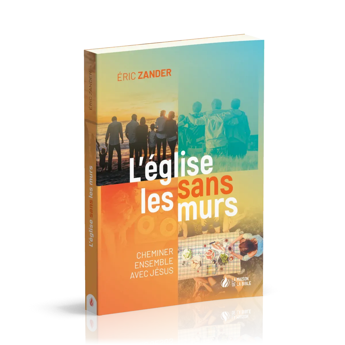 Église sans les murs (L') - Cheminer ensemble avec Jésus