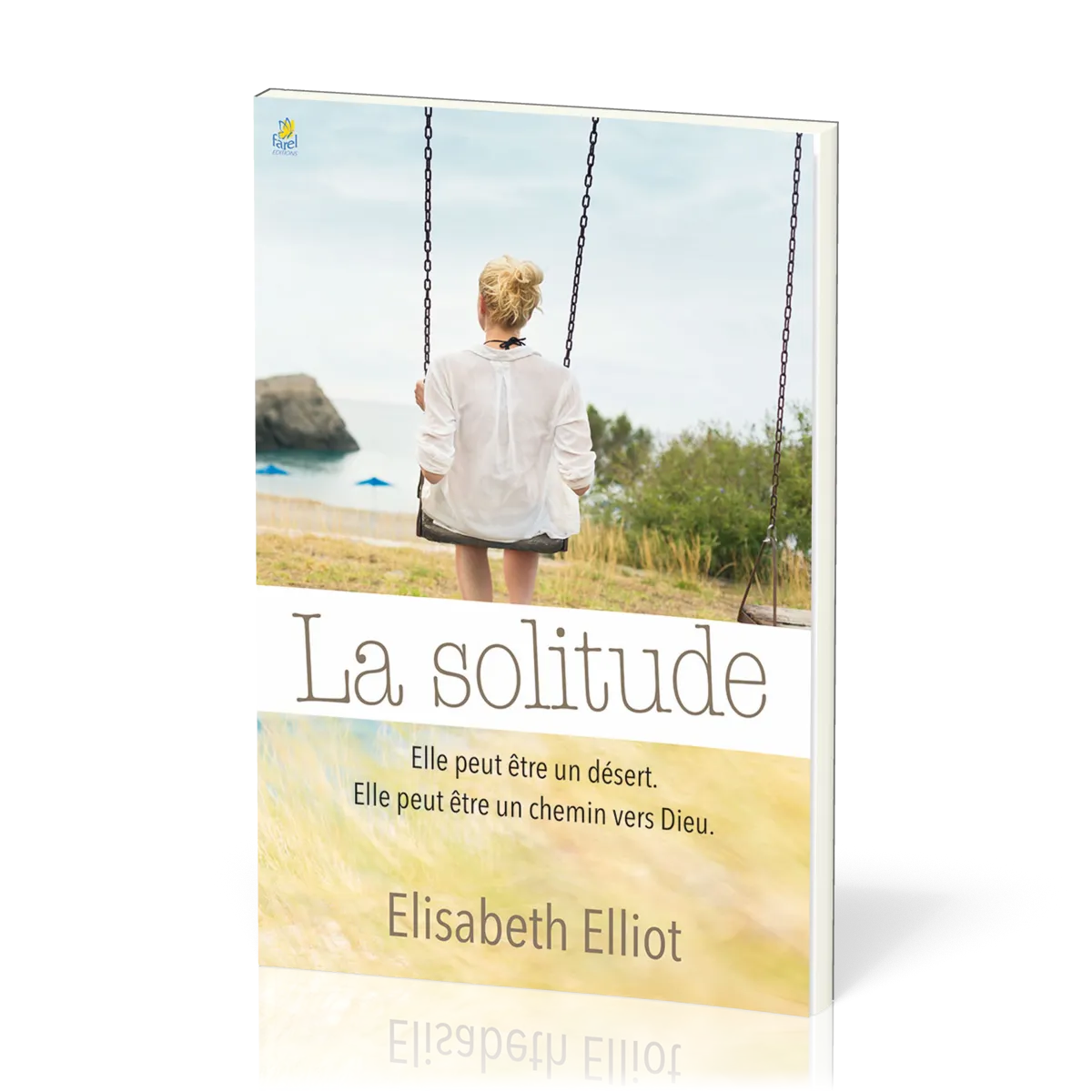 Solitude (La) - Elle peut être un désert, elle peut être un chemin vers Dieu