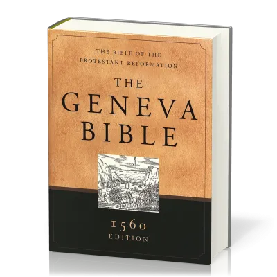 Anglais, Bible, The Geneva Bible - 1560 Edition, The Bible of the Protestant Reformation