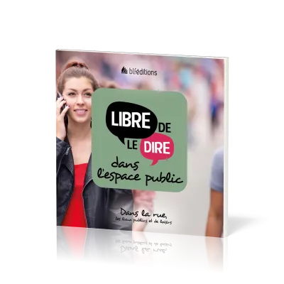 Libre de le dire dans l'espace public - Dans la rue, les lieux publics et de loisirs