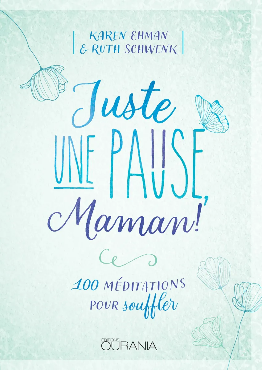 Juste une pause, Maman! - 100 méditations pour souffler - ePub
