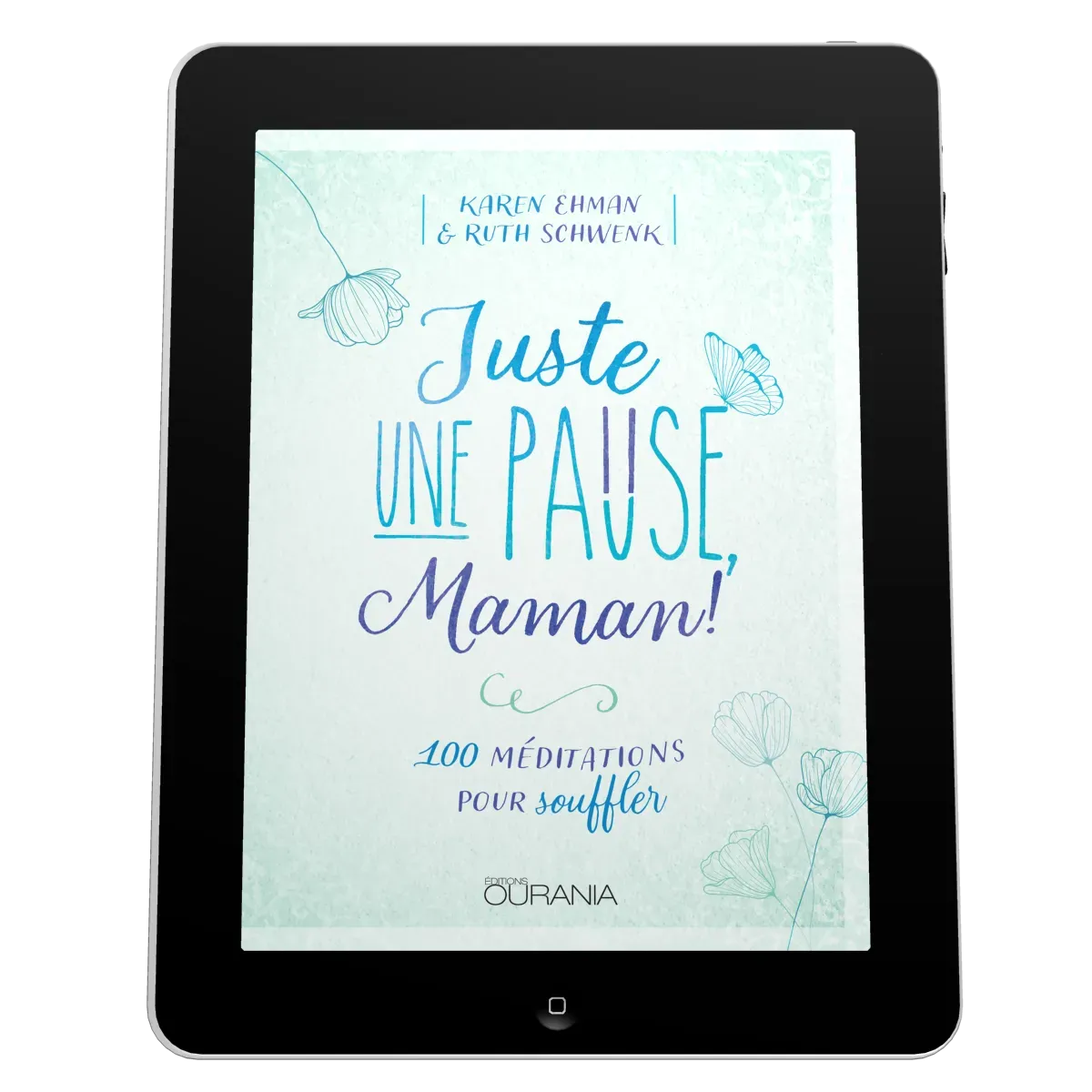 Juste une pause, Maman! - 100 méditations pour souffler - EBOOK