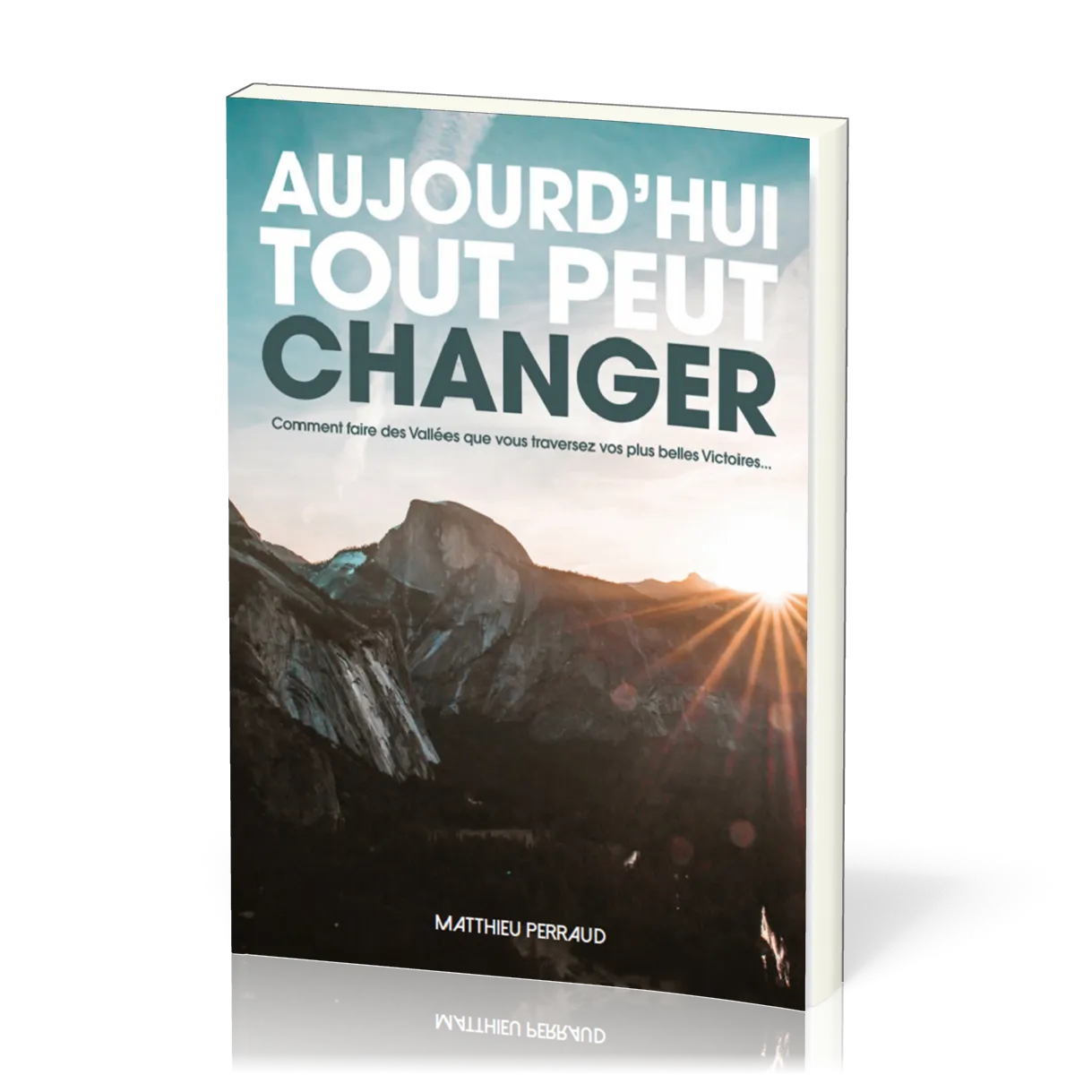 Aujourd'hui tout peut changer - Comment faire des vallées que vous traversez vos plus belles...