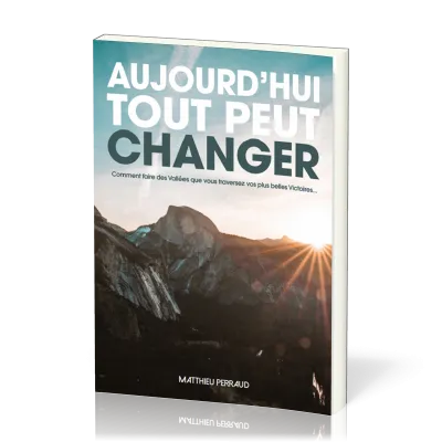 Aujourd'hui tout peut changer - Comment faire des vallées que vous traversez vos plus belles...