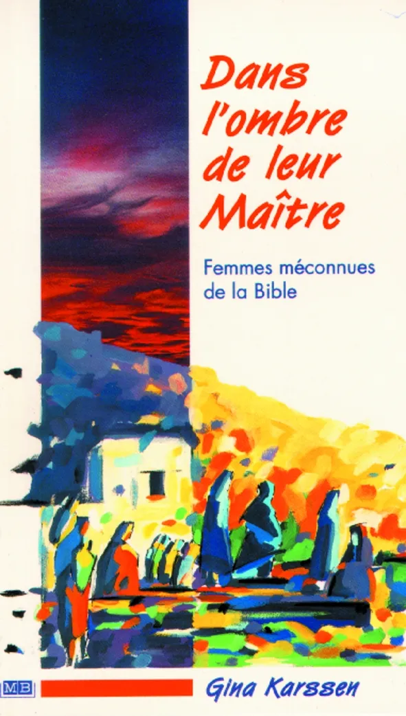 Dans l'ombre de leur maître - Femmes méconnues de la Bible