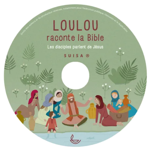 Loulou raconte la Bible - CD 5 - Les disciples parlent de Jésus