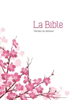 Bible Semeur 2015, compacte, couverture textile semi-souple blanche - fleurs d’amandier, tranche...