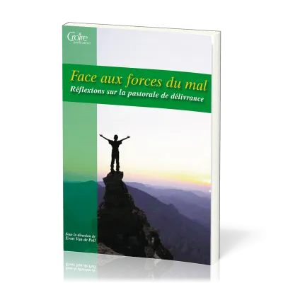 Face aux forces du mal - Réflexions sur la pastorale de délivrance - Série: les cahiers de...