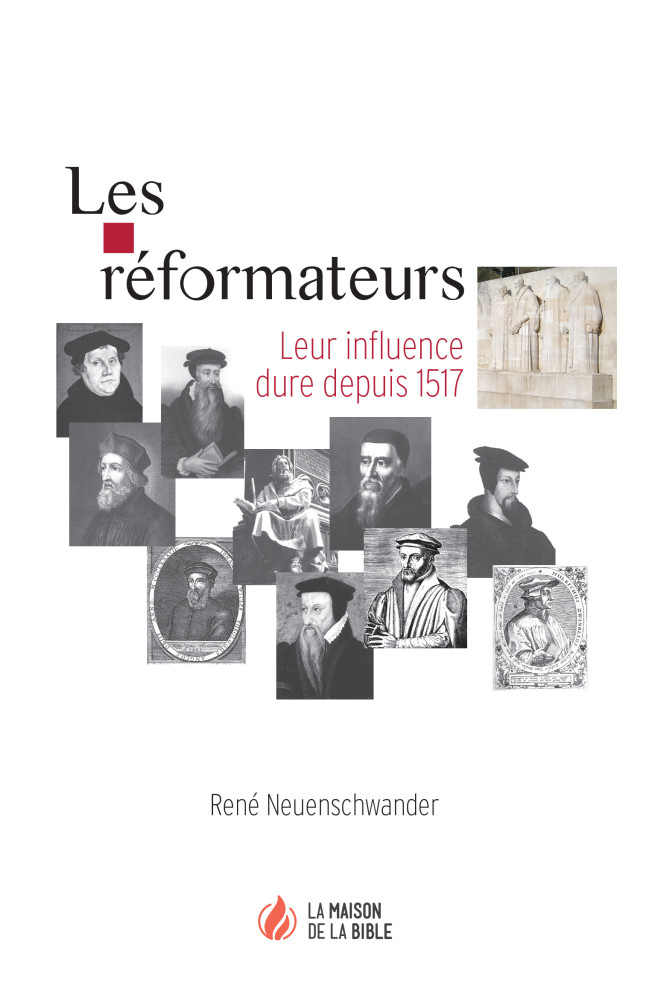 Réformateurs (Les) - Leur influence dure depuis 1517 - PDF