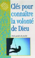 Clés pour connaître la volonté de Dieu