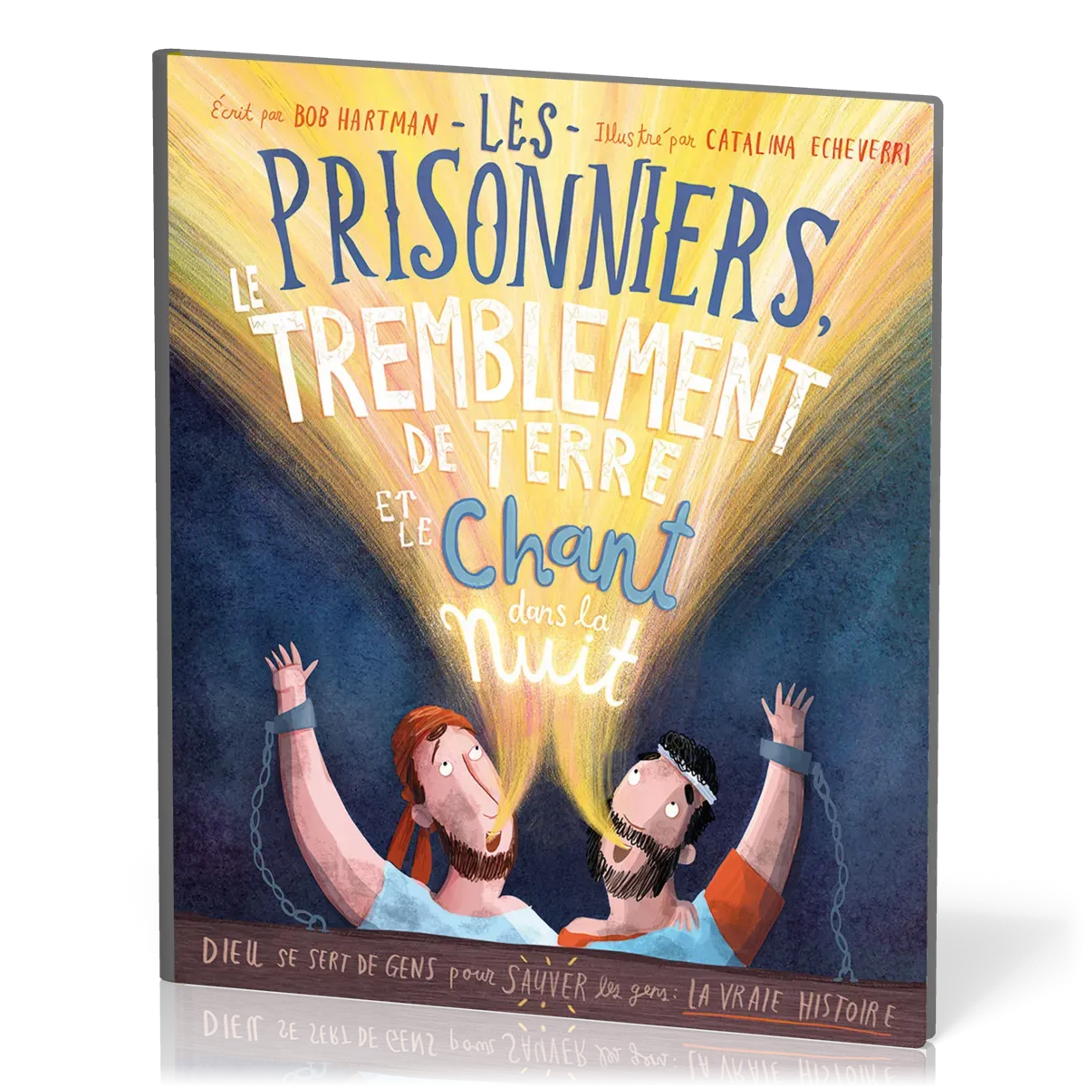 Prisonniers, le tremblement de terre et le chant dans la nuit (Les) - Dieu se sert de gens pour...