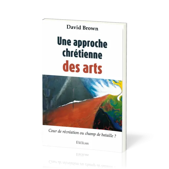 Une approche chrétienne des arts - Cour de récréation ou champ de bataille ?