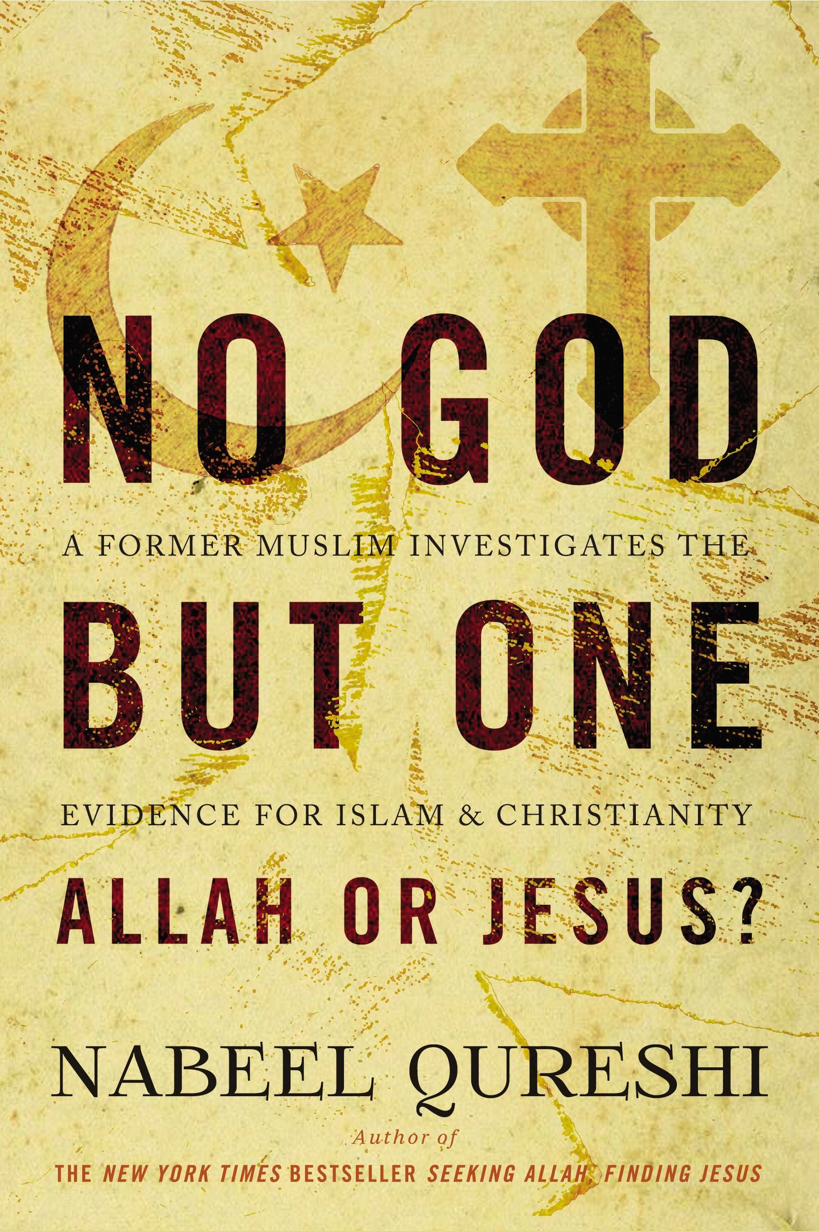 No God but One: Allah or Jesus? - A Former Muslim Investigates the Evidence for Islam & Christianity