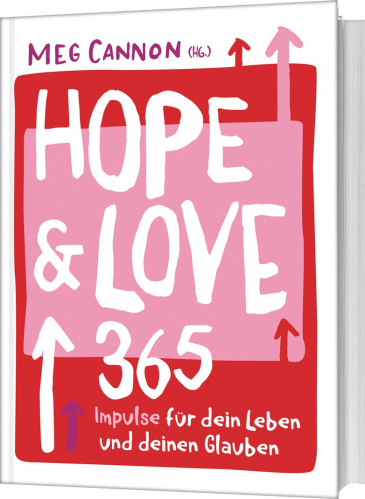 Hope & Love - 365 Impulse für dein Leben und deinen Glauben.