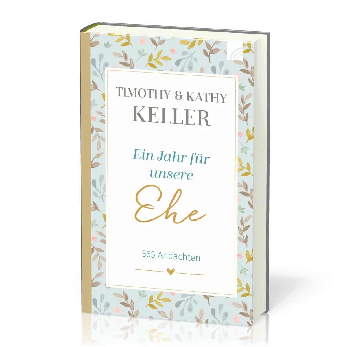 Ein Jahr für unsere Ehe - 365 Andachten