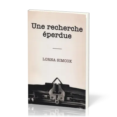 Une recherche éperdue