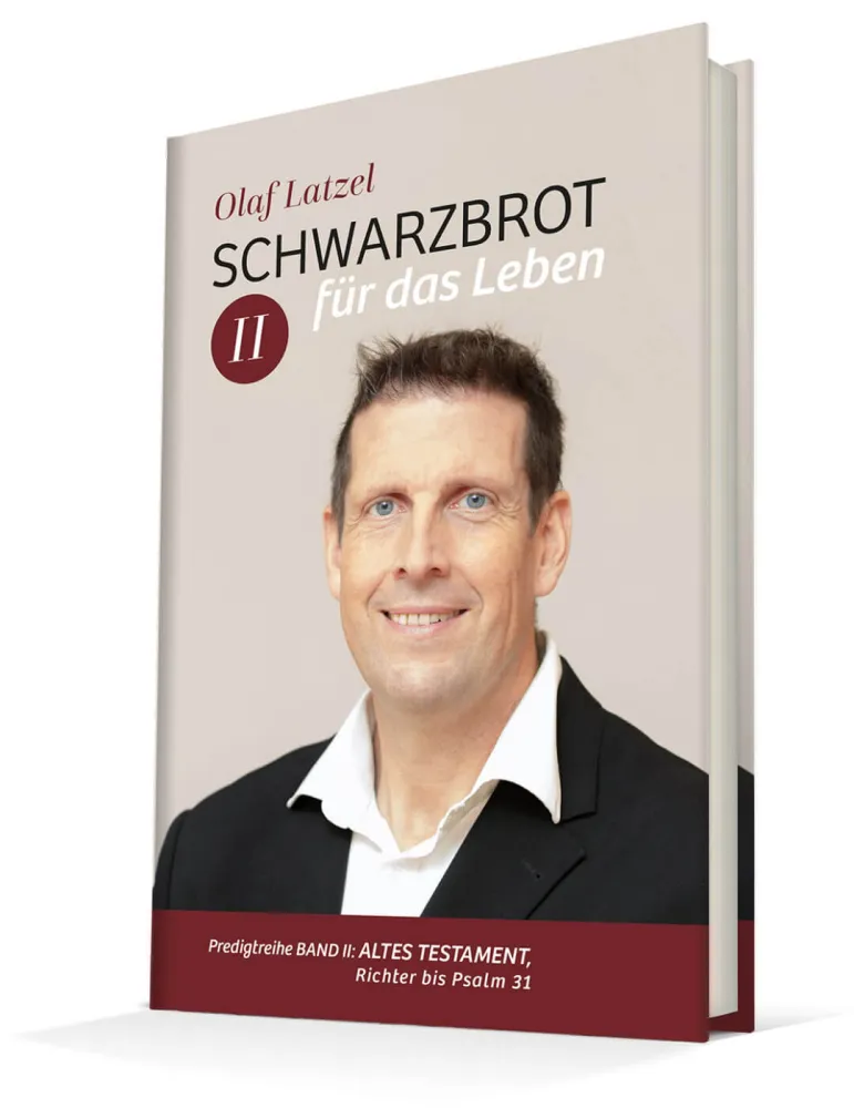 Schwarzbrot für das Leben - Predigtreihe Band 2 - Altes Testament: Richter bis Psalm 31